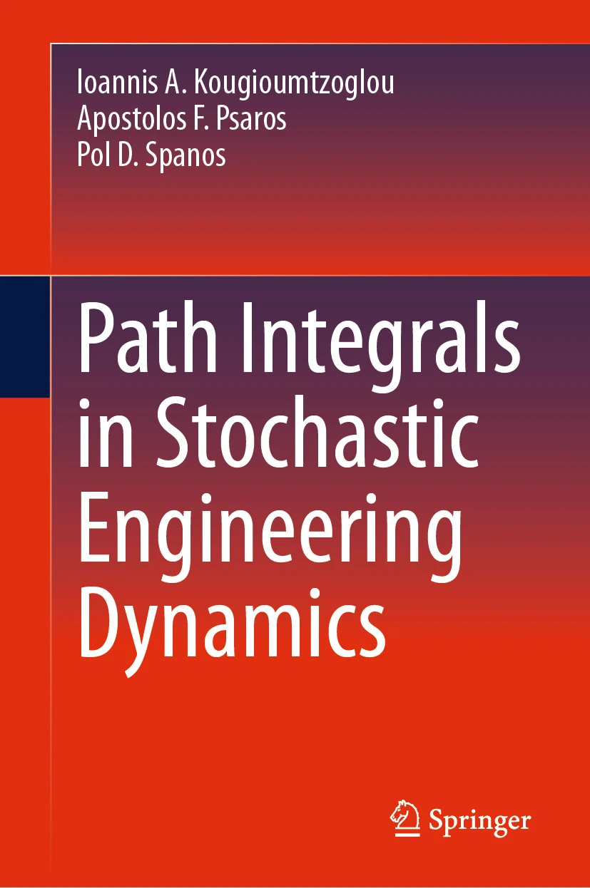 Path Integrals in Stochastic Engineering Dynamics Recent book on Path Integrals in Stochastic Engineering Dynamics